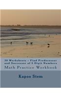 30 Worksheets - Find Predecessor and Successor of 5 Digit Numbers: Math Practice Workbook