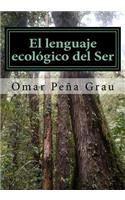 El lenguaje ecologico del Ser