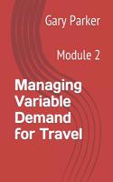 Managing Variable Demand for Travel: Module 2(2 Practical Revenue Management in Passenger Transportation)