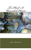 To Heal A Wounded Heart