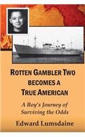 Rotten Gambler Two Becomes a True American