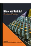 Music and Sonic Art: Theories and Practices