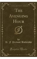 The Avenging Hour (Classic Reprint)