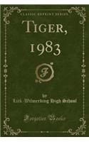 Tiger, 1983 (Classic Reprint)