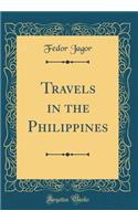 Travels in the Philippines (Classic Reprint)