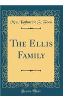 The Ellis Family (Classic Reprint)