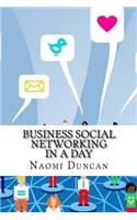 Business Social Networking in a Day