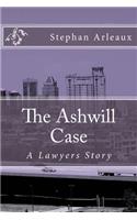 The Ashwill Case: A Lawyers Story(English)