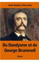 Du Dandysme et de George Brummell: (French)