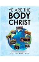 Ye Are the Body of Christ
