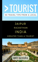 Greater Than a Tourist - Jaipur Rajasthan India