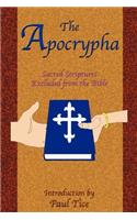 The Apocrypha: Sacred Scriptures Excluded from the Bible