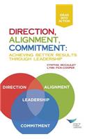 Direction, Alignment, Commitment: Achieving Better Results Through Leadership