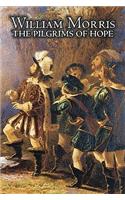 The Pilgrims of Hope by Wiliam Morris, Fiction, Classics, Fairy Tales, Folk Tales, Legends & Mythology