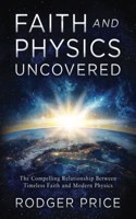 Faith and Physics Uncovered