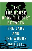 In the House upon the Dirt Between the Lake and the Woods