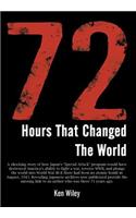 72 Hours That Changed the World