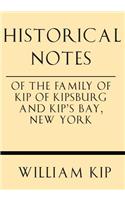 Historical Notes of the Family of Kip of Kipsburg and Kip's Bay, New York: (English)