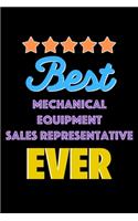 Best Mechanical Equipment Sales Representative Evers Notebook - Mechanical Equipment Sales Representative Funny Gift: Lined Notebook / Journal Gift, 120 Pages, 6x9, Soft Cover, Matte Finish