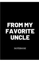 From My Favorite Uncle NOTEBOOK: Blank Lined Journal Notebook Gift for Uncle - 120 Pages (6x9)
