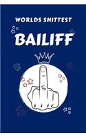Worlds Shittest Bailiff: Perfect Gag Gift For The Worlds Shittest Bailiff - Blank Lined Notebook Journal - 100 Pages 6 x 9 Format - Office - Work - Job - Humour and Banter -