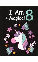 I am 8 + Magical: Birthday Journal Happy Birthday 8 Years Old - Journal for kids - 8 Year Old Christmas birthday gift