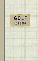 Golf Log Book: Golfers Scorecard Game Stats Yardage Course Hole Par Tee Time Sport Tracker Fit In Bag 5 x 8 Small Size Game Details Note Score For 52 Games Mint Gr