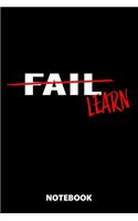 Fail Learn Notebook: 100 Lined Pages - 6X9 Inches - Sketchbook - Diary - Journal - For Men And Women - Christmas Or Birthday Gift For Him And Her - Funny Gift Idea - For
