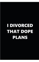2020 Weekly Plans Funny Theme Divorced Dope Plans Black White 388 Pages: 2020 Planners Calendars Organizers Datebooks Appointment Books Agendas