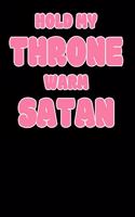 Hold My Throne Warm Satan