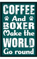 Coffee And Boxer Make The World Round