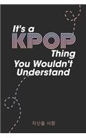 It's a KPOP Things You Wouldn't Understand