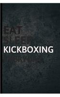 Eat Sleep Kickboxing Everyday