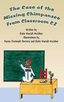 The Case of the Missing Chimpanzee from Classroom C2: (Paperback Edition)