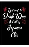 I Just Want To Drink Wine And Pet My Japanese Chin