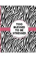 Too Blessed to be Stressed 2020 Weekly Planner for Women of Faith