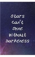 Stars Can't Shine Without Darkness