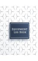 Equipment Log Book: Daily Equipment Repairs & Maintenance Record Book for Business, Office, Home, Construction and many more