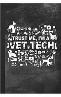 Trust Me, I'm A Vet Tech: Blank Lined Notebook Journal Gift for Veterinarian Tech