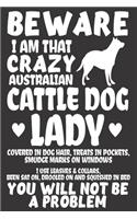 Beware I Am That Crazy Australian Cattle Dog Lady: Journal