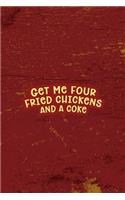 Get Me Four Fried Chickens And A Coke