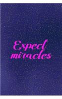 Expect miracles