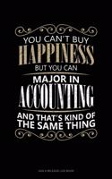 You Can't Buy Happiness But You Can Major In Accounting And That's Kind Of The Same Thing