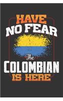 Have No Fear The Colombian Is Here