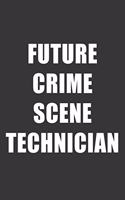 Future Crime Scene Technician Notebook: Lined Journal, 120 Pages, 6 x 9, Affordable Gift For Student, Future Dream Job Journal Matte Finish