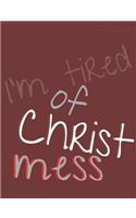 I'm tired of Christmess Journal