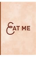 Eat Me: Notebook Journal Composition Blank Lined Diary Notepad 120 Pages Paperback Peach Texture SteamPunk