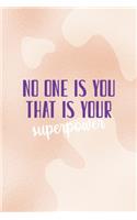 No One EIse You and That Is Your Superpower
