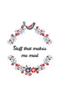 Stuff That Makes Me Mad