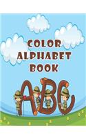 Color Alphabet Book: Color Alphabet Book. Fun Coloring Books for Toddlers & Kids Ages 2, 3, 4 & 5 - Activity Book Teaches ABC, Letters & Words for Kindergarten & Prescho